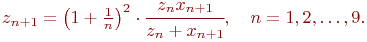 z_{n+1} = \left(1 + \frac{1}{n}\right)^2 \cdot 
\cfrac{z_n x_{n+1}}{z_n + x_{n + 1}}, \quad n = 1, 2, \ldots, 9.
